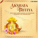 Akshaya Tritiya - Chitra Singh Song Download